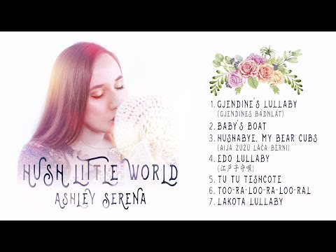 Hush Little World (FULL ALBUM) - Ashley Serena