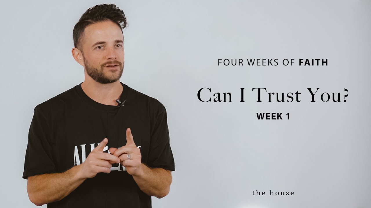 Faith | Week 1: Can I Trust You? | Wes Dunn | The House LA