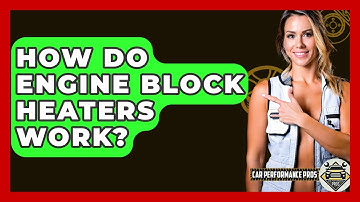 How Do Engine Block Heaters Work? - Car Performance Pros