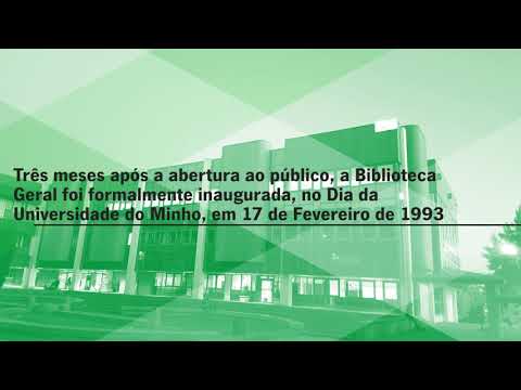 Biblioteca Geral da Universidade do Minho - 25 Anos de História