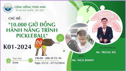 LỘ TRÌNH 10000 GIỜ NÂNG TẦM PICKLE BALL K01 BUỔI 3