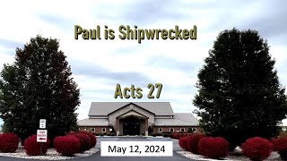 Book of Acts part 47 - Acts 27- Paul is shipwrecked (Part 2)