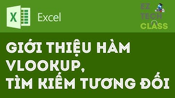 EXCEL VĂN PHÒNG - Giới thiệu hàm VLOOKUP, tìm kiếm tương đối