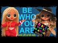 Be who you are by todd parr with lots of lol surprise dolls