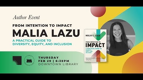 Malia Lazu: From Intention to Impact: A Practical Guide to Diversity, Equity, and Inclusion