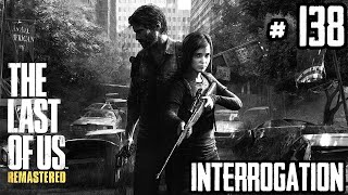 The Last of Us | Factions - Interrogation 138