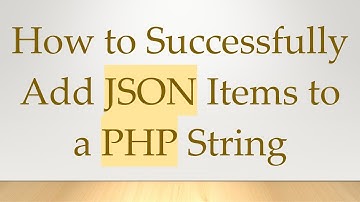 How to Successfully Add JSON Items to a PHP String