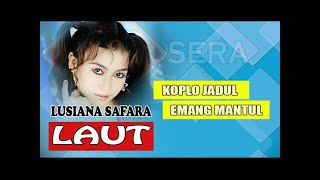 LAUT || LUSIANA SAFARA || SERA || FYP