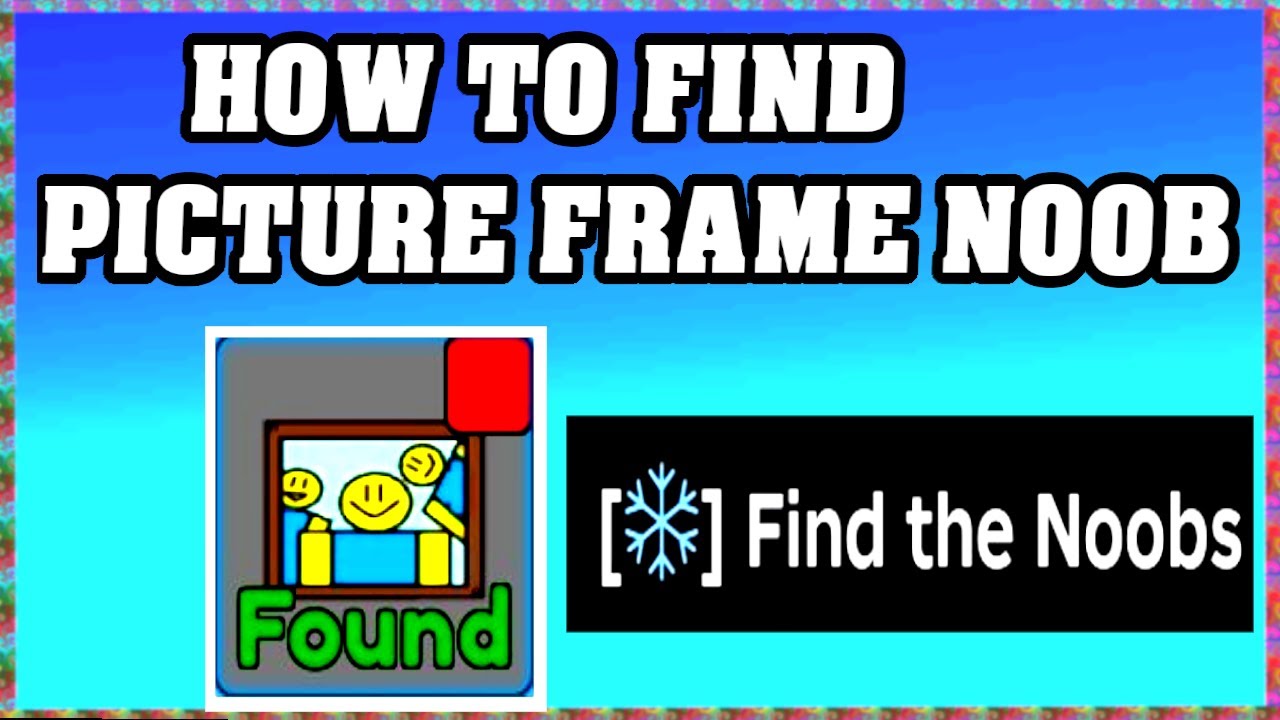 How To Find PICTURE FRAME FRAME NOOB in FIND THE NOOBS ROBLOX [Update] [walkthrough]