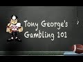 Gambling 101 - NFL Betting Tips - Tony George / Doc's ...