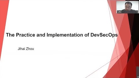The Implementation and Practice of DevSecOps - Jihai Zhou