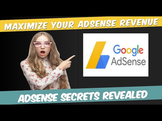 Maximizing Your Earnings With Adsense: Proven Techniques Revealed