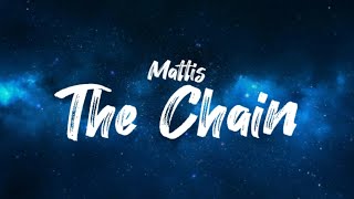 Mattis - The Chain (Lyrics)