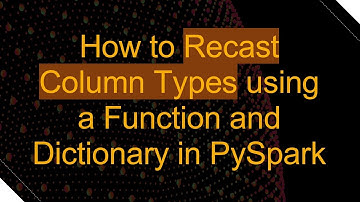 How to Recast Column Types using a Function and Dictionary in PySpark
