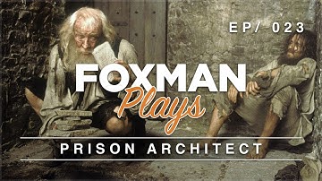 Foxman Plays: Prison Architect - Ep. 23 - Campaign Trail