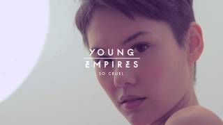 YOUNG EMPIRES - SO CRUEL (Official Audio) chords