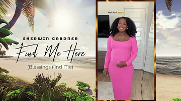 Sherwin Gardner - Find Me Here (Blessings Find Me) [TikTok Compilation Video]