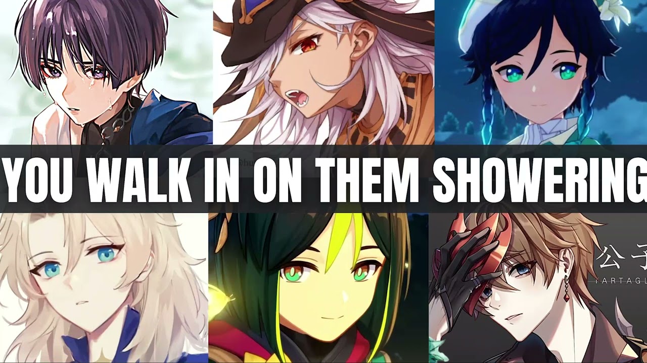 You walk in on them showering - Genshin Impact x listener asmr