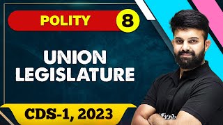 Polity 08 : Union Legislature || CDS - 1 2023