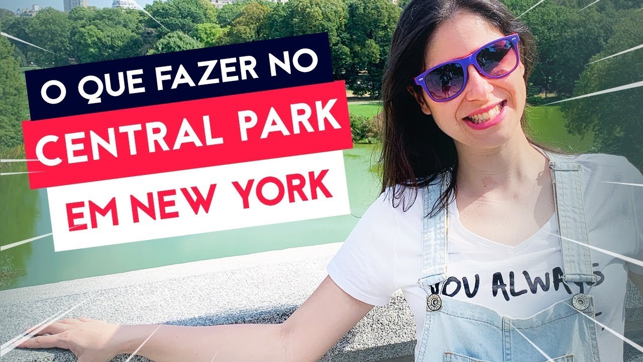 O que fazer no CENTRAL PARK em Nova York (SEM PAGAR NADA) YouTube