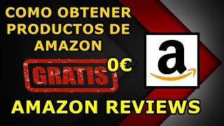 Cómo obtener productos de Amazon gratis AMAZON REVIEWS