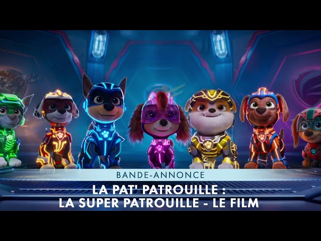 Paw Patrol - La Pat'Patrouille : Le Super Film