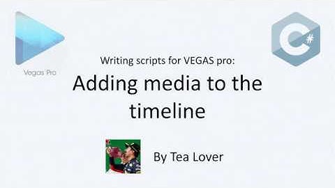 VEGAS PRO Scripting Tutorial 2: Adding media to the timeline