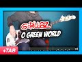 Gorillaz - O Green World | Bass Cover with Play Along Tabs