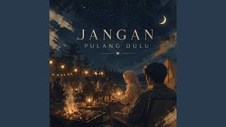 Jangan Pulang Dulu