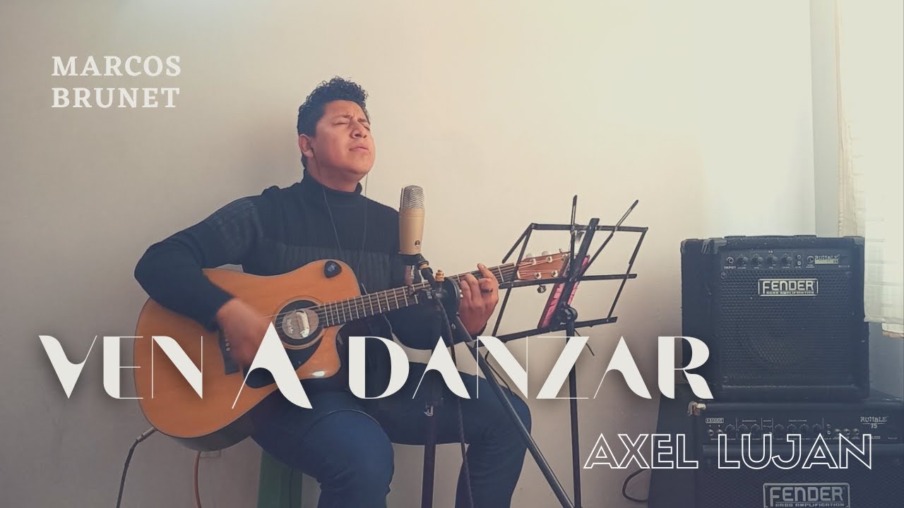 Ven a Danzar | Marcos Brunet | Cover By Axel Lujan