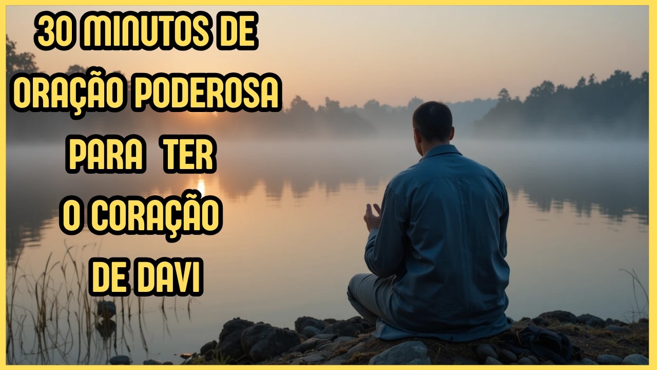 ORAÇÃO DO DIA - PODEROSA ORAÇÃO PARA TER O CORAÇÃO DE DAVI