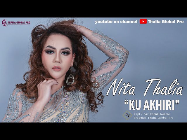 NITA THALIA-KU AKHIRI (Official Music Video Thalia Global Pro) #ThaliaGlobalPro #Music class=