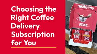 Choosing the Right Coffee Delivery Subscription for You