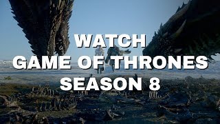 How To Watch Game Of Thrones Season 8 [Best Streaming Services]