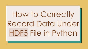 How to Correctly Record Data Under HDF5 File in Python