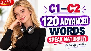 C1–C2 Advanced English Vocabulary | Upgrade Simple Words & Speak More Precisely