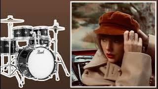 All Too Well (10 Minute Version) (Taylor's Version) (From The Vault) - Taylor Swift | Only Drums