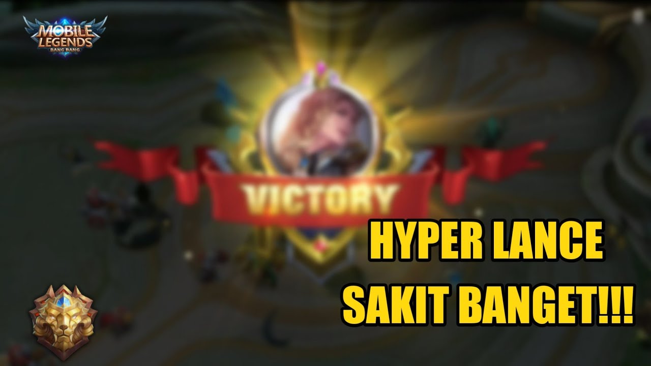 HYPER LANCE SAKIT BANGET!!! LANCELOT GAMEPLAY - MOBILE LEGENDS : Bang ...