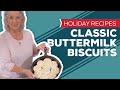 Holiday Cooking & Baking Recipes: Classic Buttermilk Biscuits Recipe