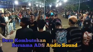 Dero Kombutokan Bersama ADS Audio Sound | Adi Diasamo | Ika Nayoan | Arif Key
