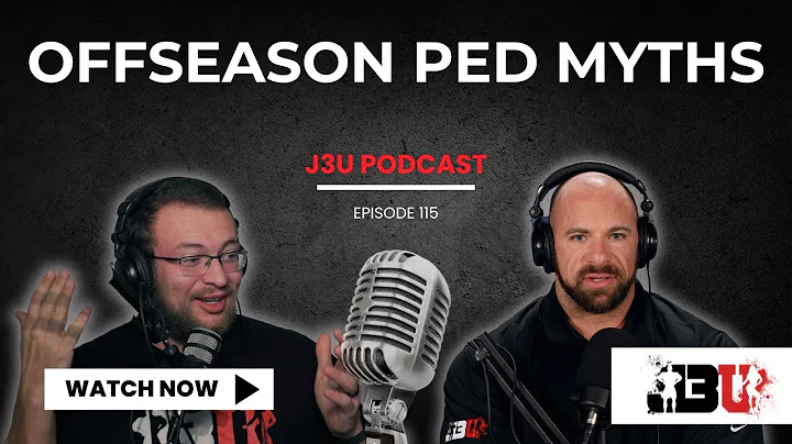 Offseason PED Myths - J3U Podcast // Eps.115