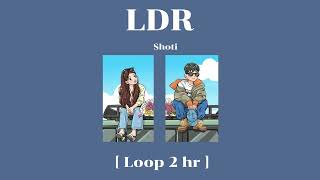 Shoti - LDR   [Loop 2 hour]