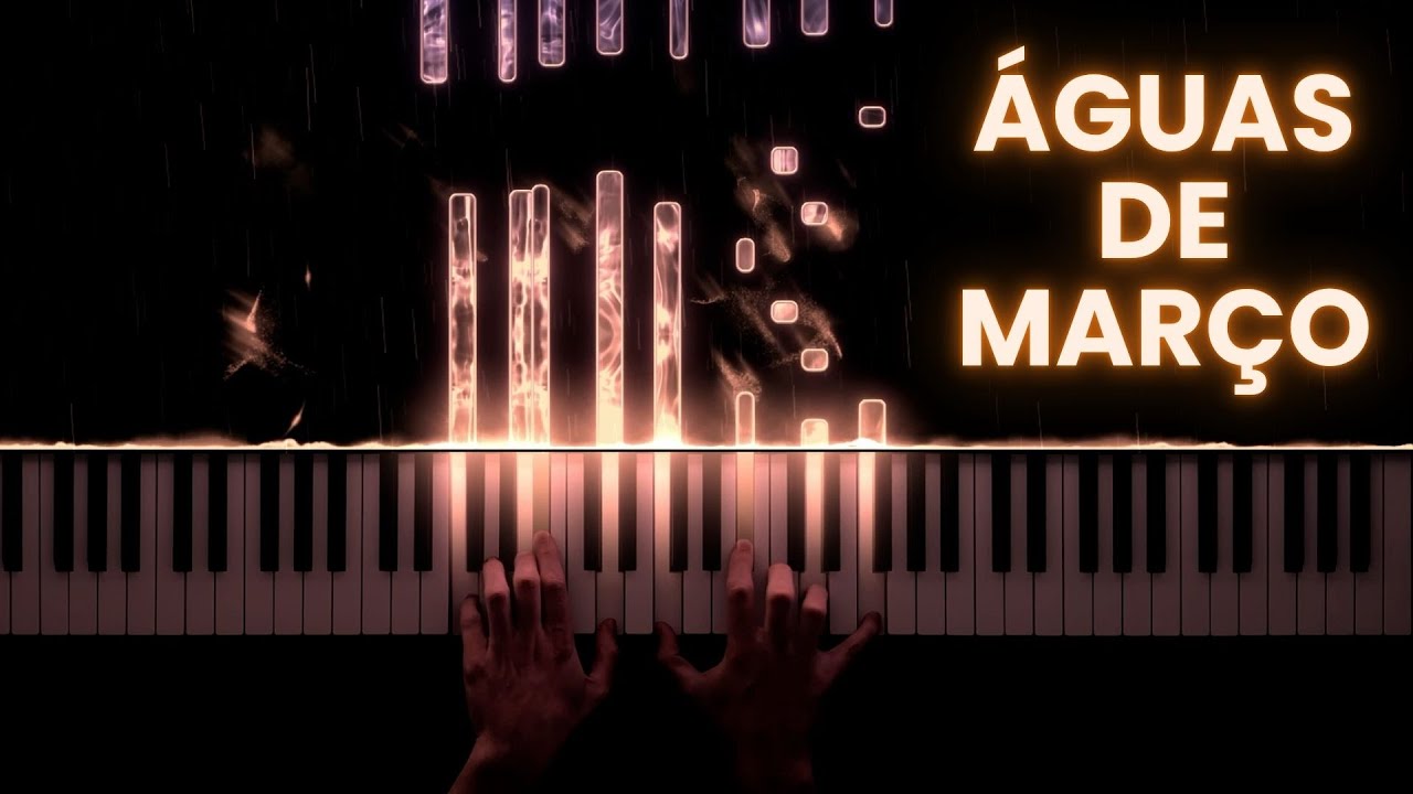 Águas de Março (Waters of March) − Bossa Nova − Piano Cover