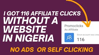 116 Affiliate Clicks in 7 Days with FREE Traffic: Affiliate Marketing without a website in Nigeria