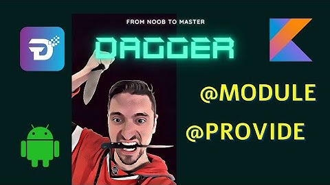 Dagger - Kotlin - Modules & Providers - 4