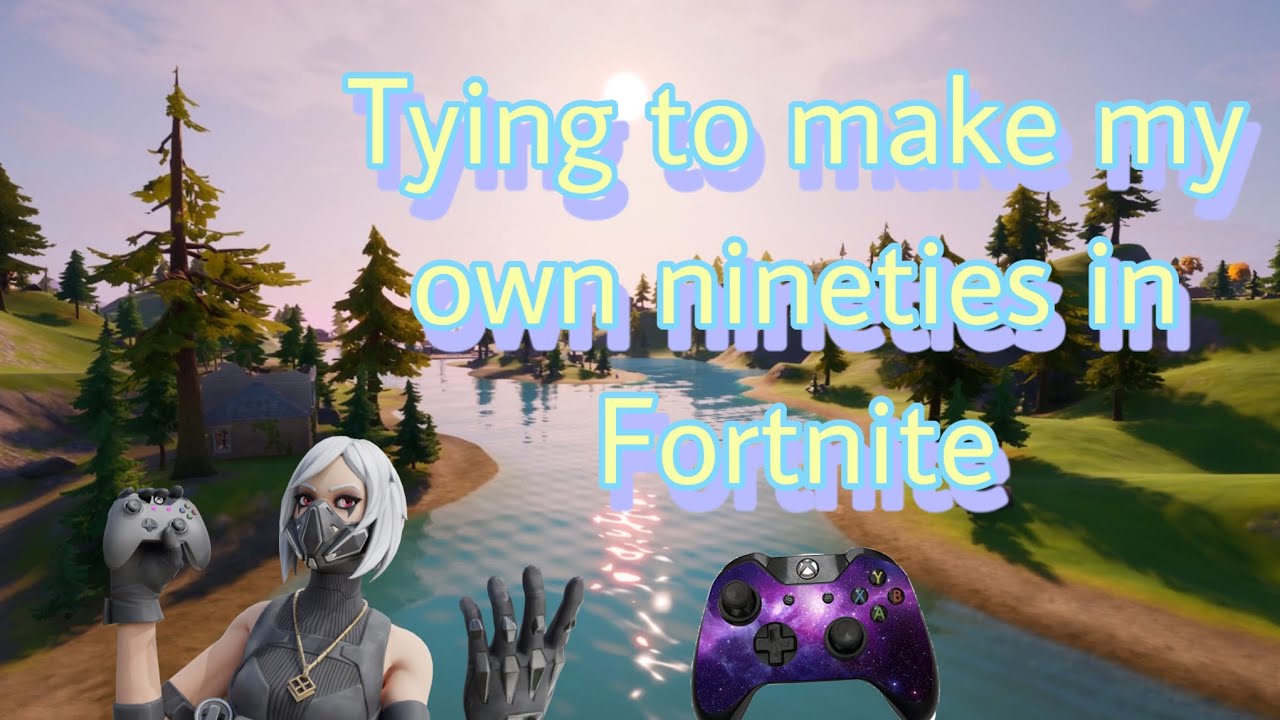 Tying to make my own nineties account n fortnite youtube