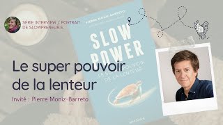 Slow Power Et Slowpreneuriat Avec Pierre-Moniz-Barreto Et Emilie Grau