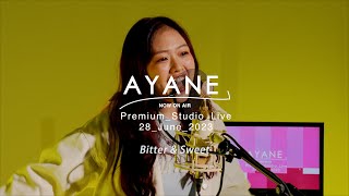 Bitter Sweet Ayane Premium Studio Live 28 June 2023