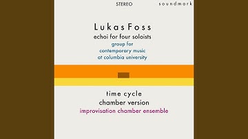 Time Cycle (Chamber Version) : No. 4, O Man! Take Heed! (From Friederich Nietzche
