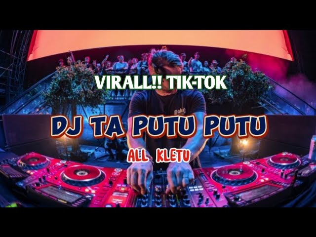 DJ TA PUTU PUTU_BARA BULEY-ALL KLETU-VIRALL!! SHANDY NABU 2024 class=